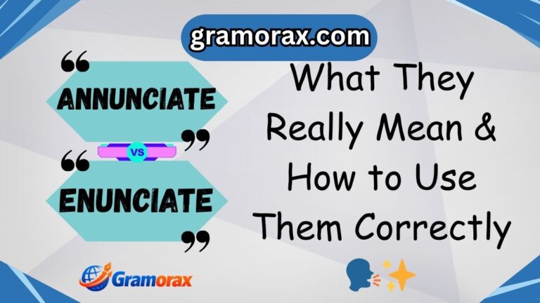 Annunciate vs. Enunciate: What They Really Mean & How to Use Them Correctly 🗣️✨