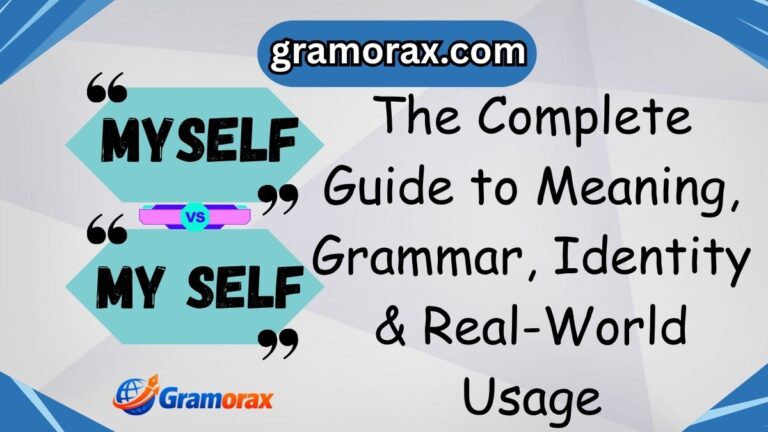 Myself vs My Self: The Complete Guide to Meaning, Grammar, Identity & Real-World Usage
