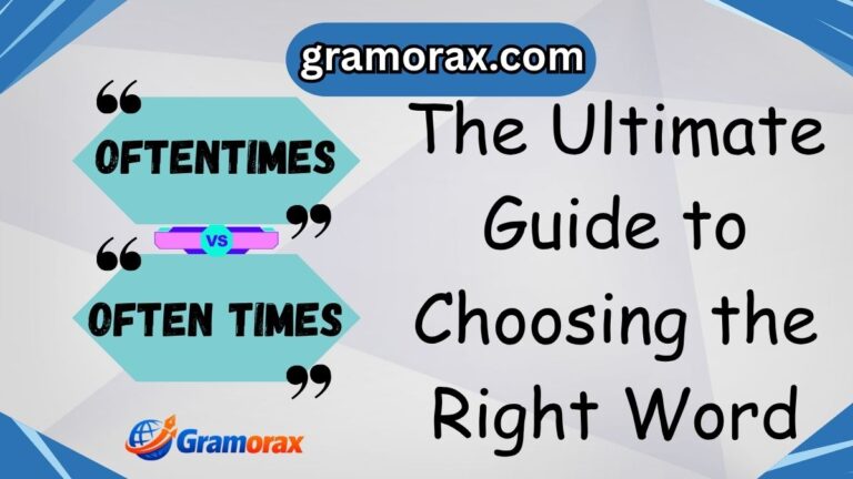 Oftentimes vs Often Times: The Ultimate Guide to Choosing the Right Word