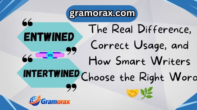 Entwined vs Intertwined: The Real Difference, Correct Usage, and How Smart Writers Choose the Right Word 🤝🌿