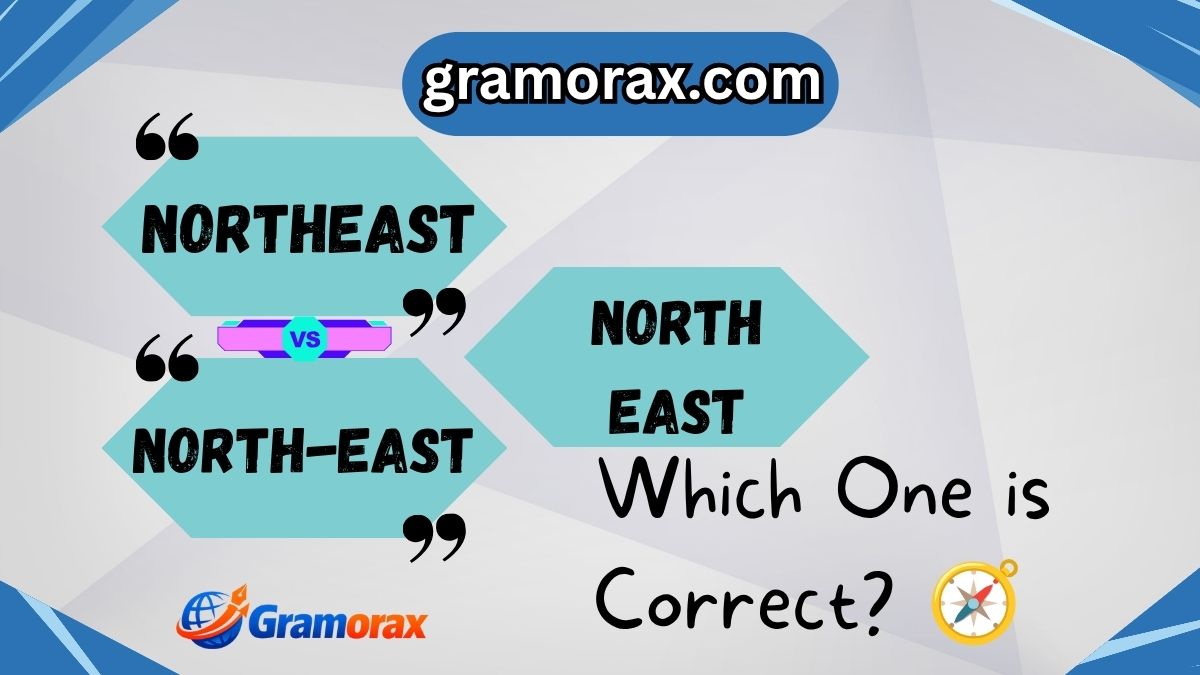 Northeast vs North-East vs North East: Which One is Correct? 🧭