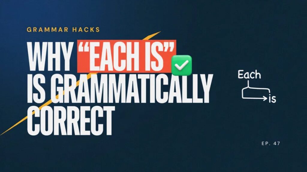 🌟 Each Is or Each Are? The Complete Guide to Using "Each" Correctly in American English