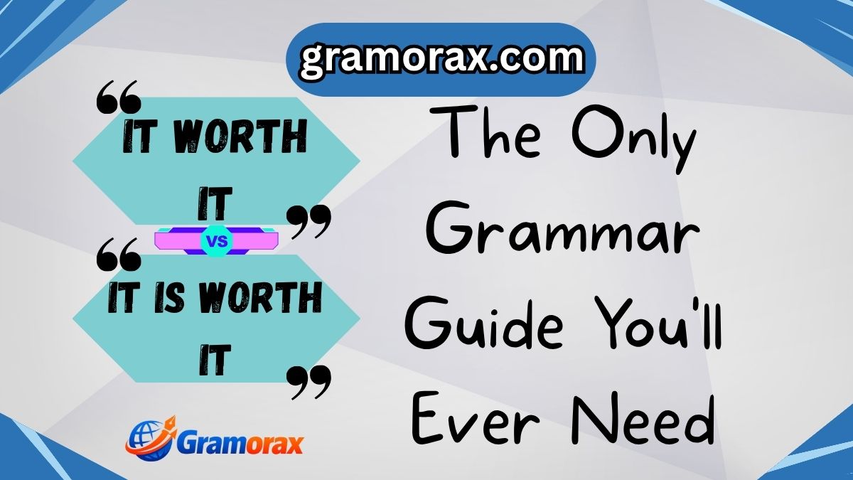 ✅ "It Worth It" or "It Is Worth It"? The Only Grammar Guide You'll Ever Need