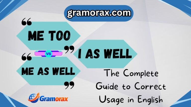 ✨ Me Too vs Me as Well vs I as Well: The Complete Guide to Correct Usage in English