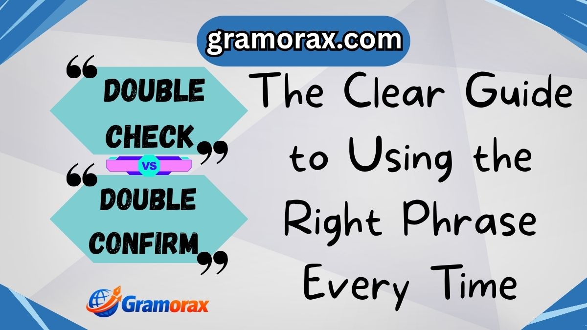 🔍 Double Check or Double Confirm? The Clear Guide to Using the Right Phrase Every Time