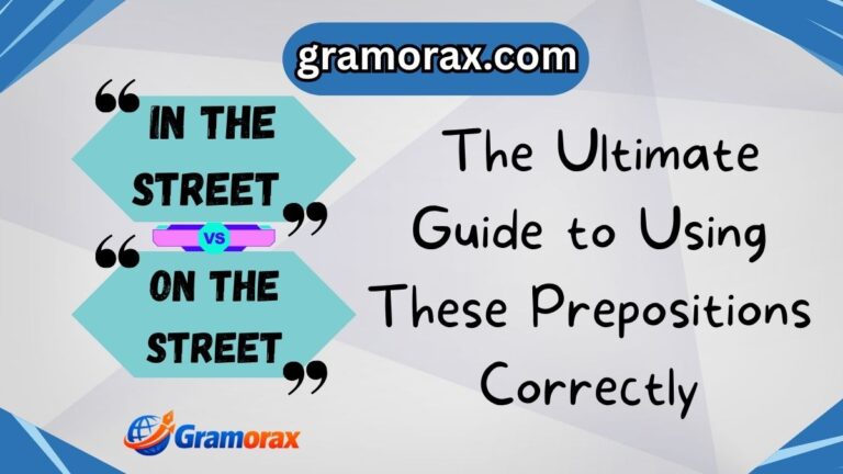 🚦 In the Street vs On the Street: The Ultimate Guide to Using These Prepositions Correctly