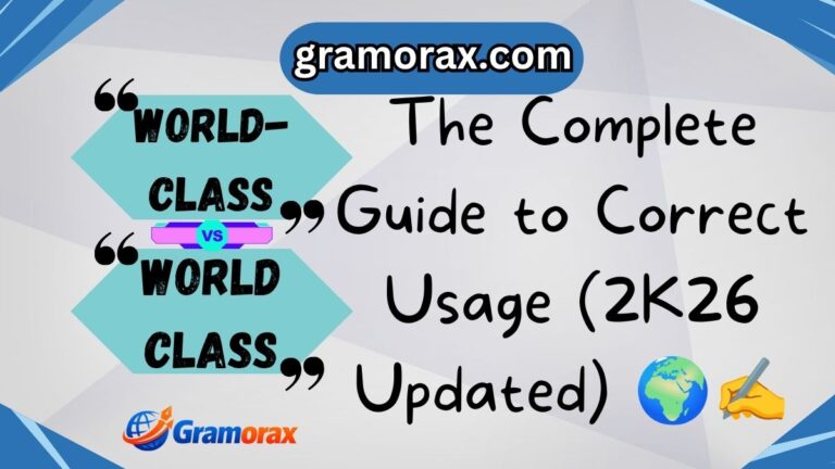 World-Class vs World Class: The Complete Guide to Correct Usage (2K26 Updated) 🌍✍️