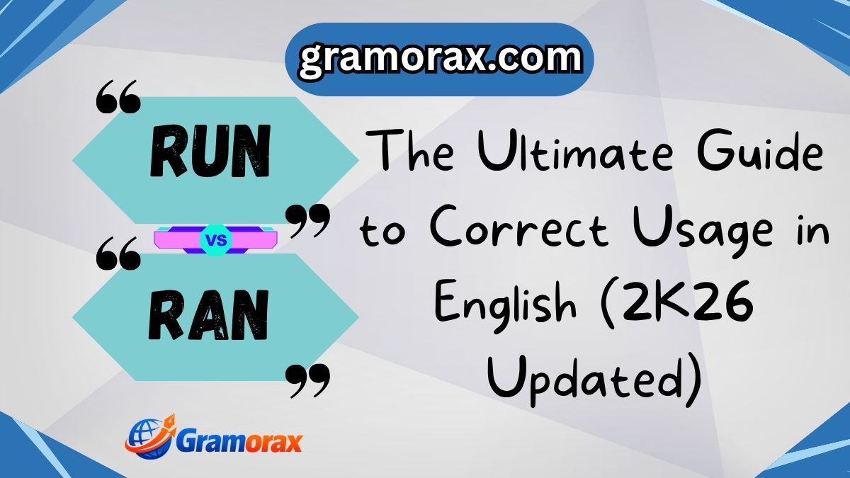 🏃‍♂️ Run or Ran? The Ultimate Guide to Correct Usage in English (2K26 Updated)