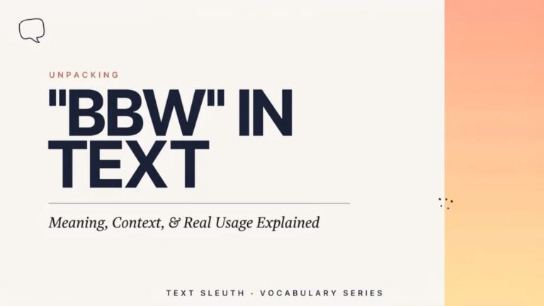💬 Unpacking "BBW" in Text: Meaning, Context, and Real Usage Explained