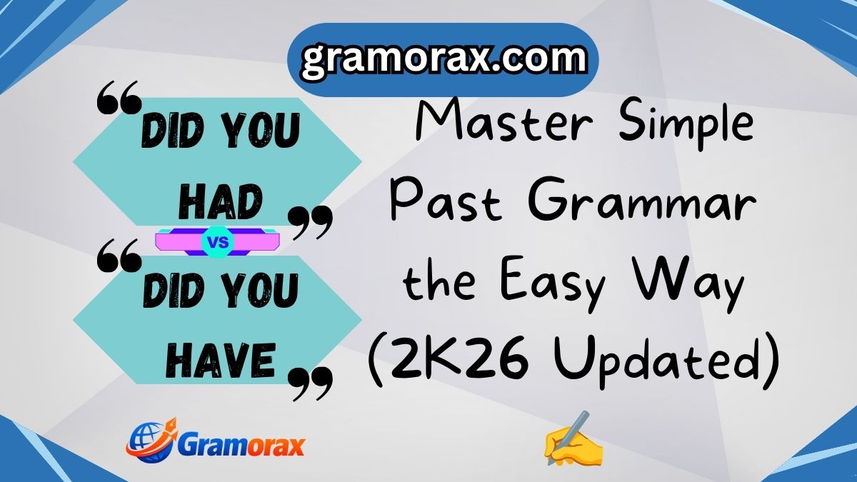 📘 Did You Had or Did You Have? Master Simple Past Grammar the Easy Way (2K26 Updated) ✍️